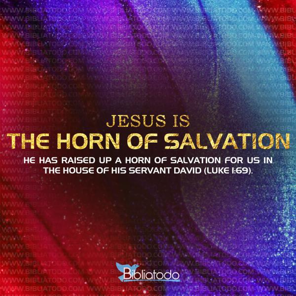 Meaning of The Horn of Salvation Jesús is