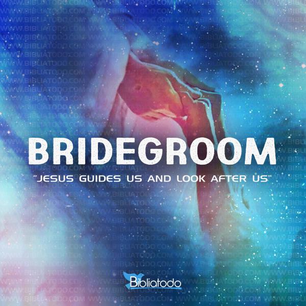 Meaning of BRIDEGROOM Jesus’ names