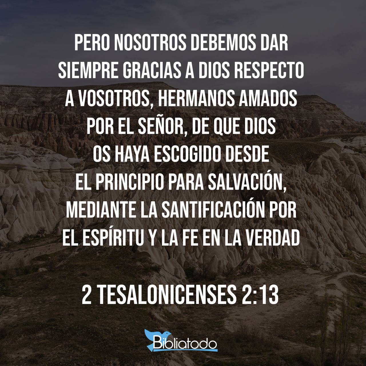 2 Tesalonicenses 2:13 BL95 - Pero nosotros tenemos que dar gracias en ...