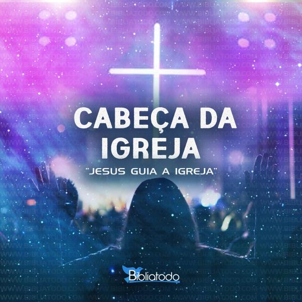Significado do CABEÇA DA IGREJA Nomes