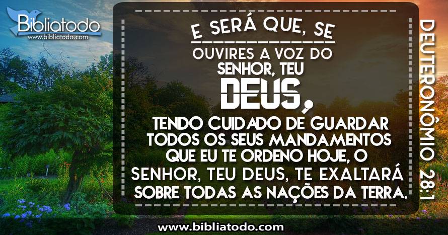 Deuteronômio 28:1 ARC - E será que, se ouvires a voz do Senhor, teu ...