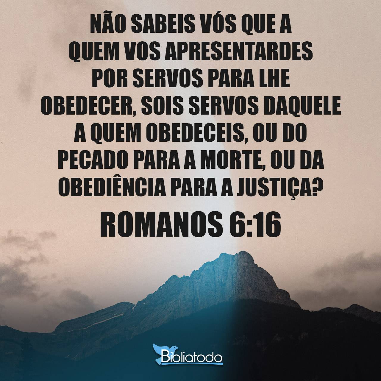 Romanos 616 ARC Não sabeis vós que a quem vos apresentardes por