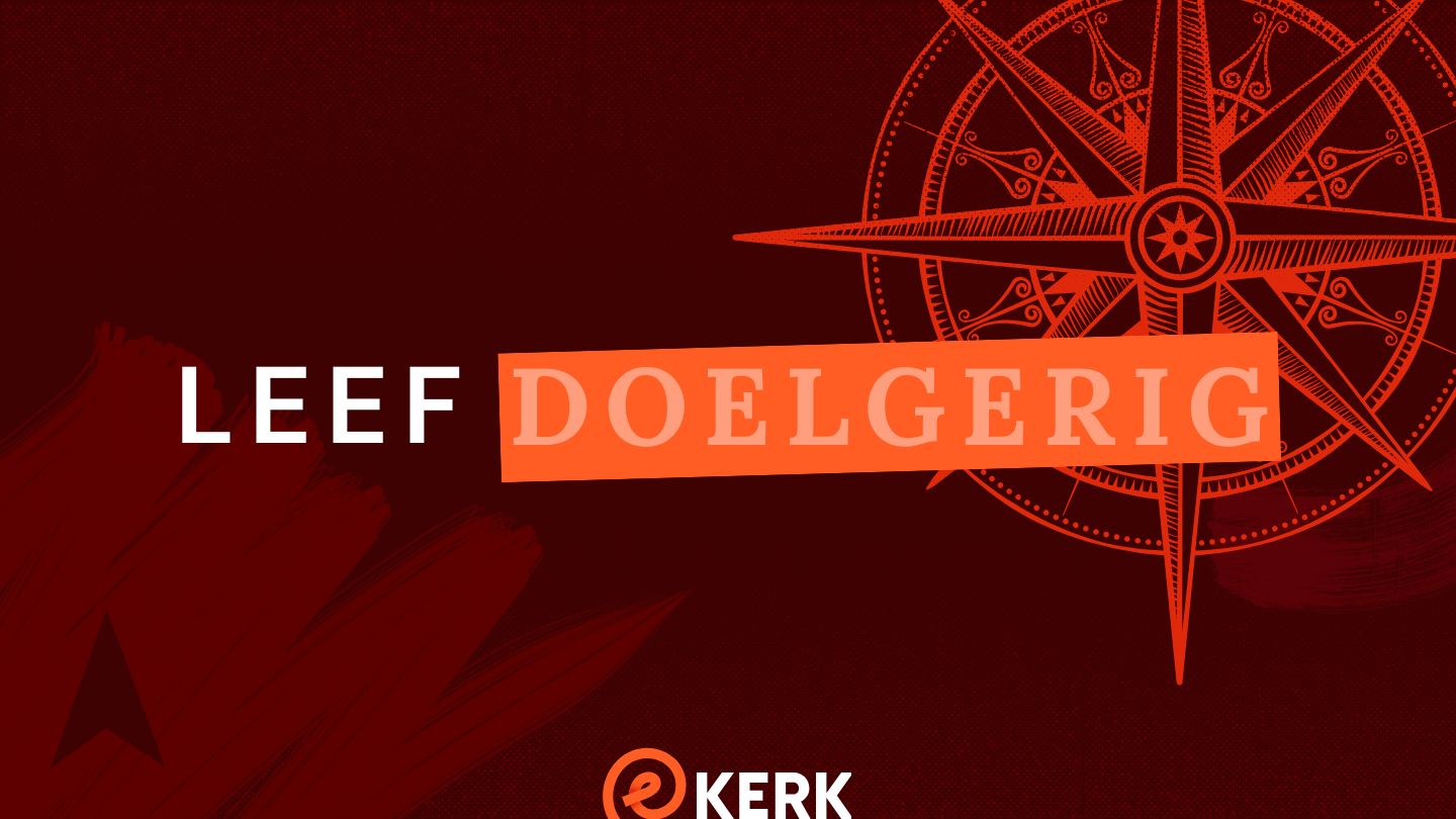 Leef doelgerig!