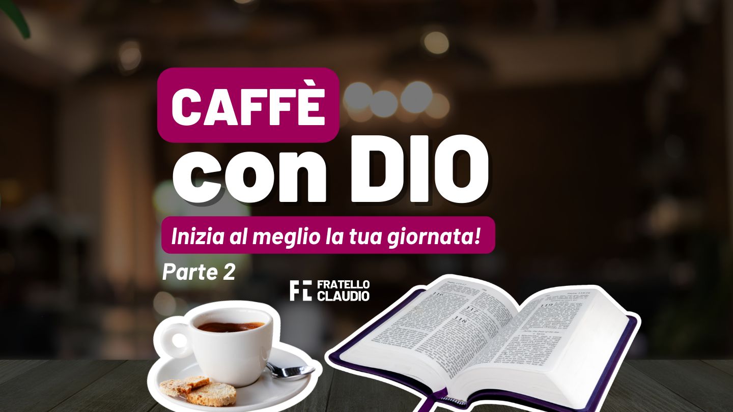 Caffè Con Dio - Parte 2