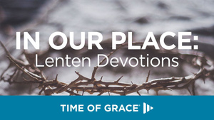 I vores sted: Fasteandagter fra Time of Grace