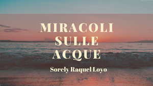 MIRACOLI SULLE ACQUE