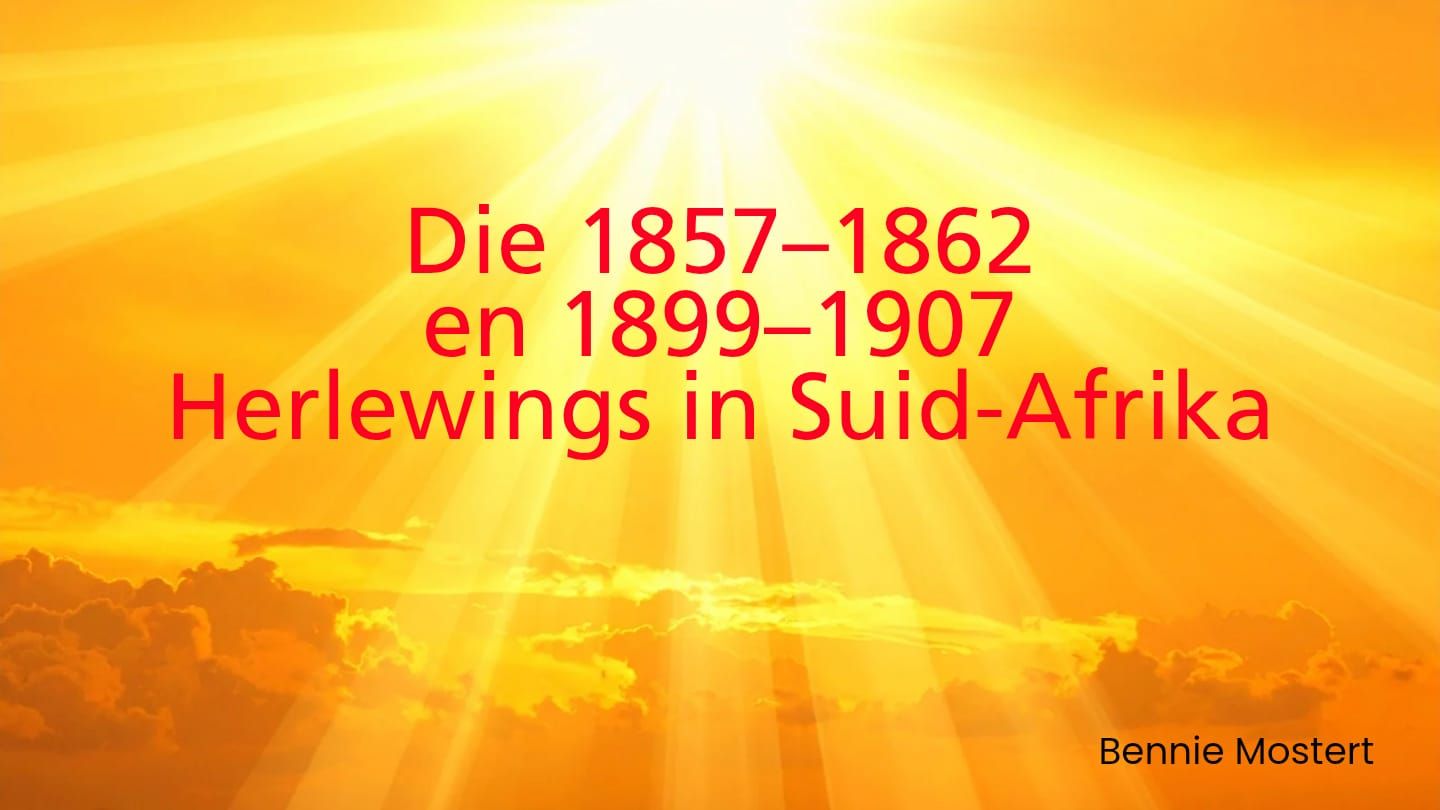 Die 1857-1862 en Die 1899-1907 Herlewings in Suid Afrika