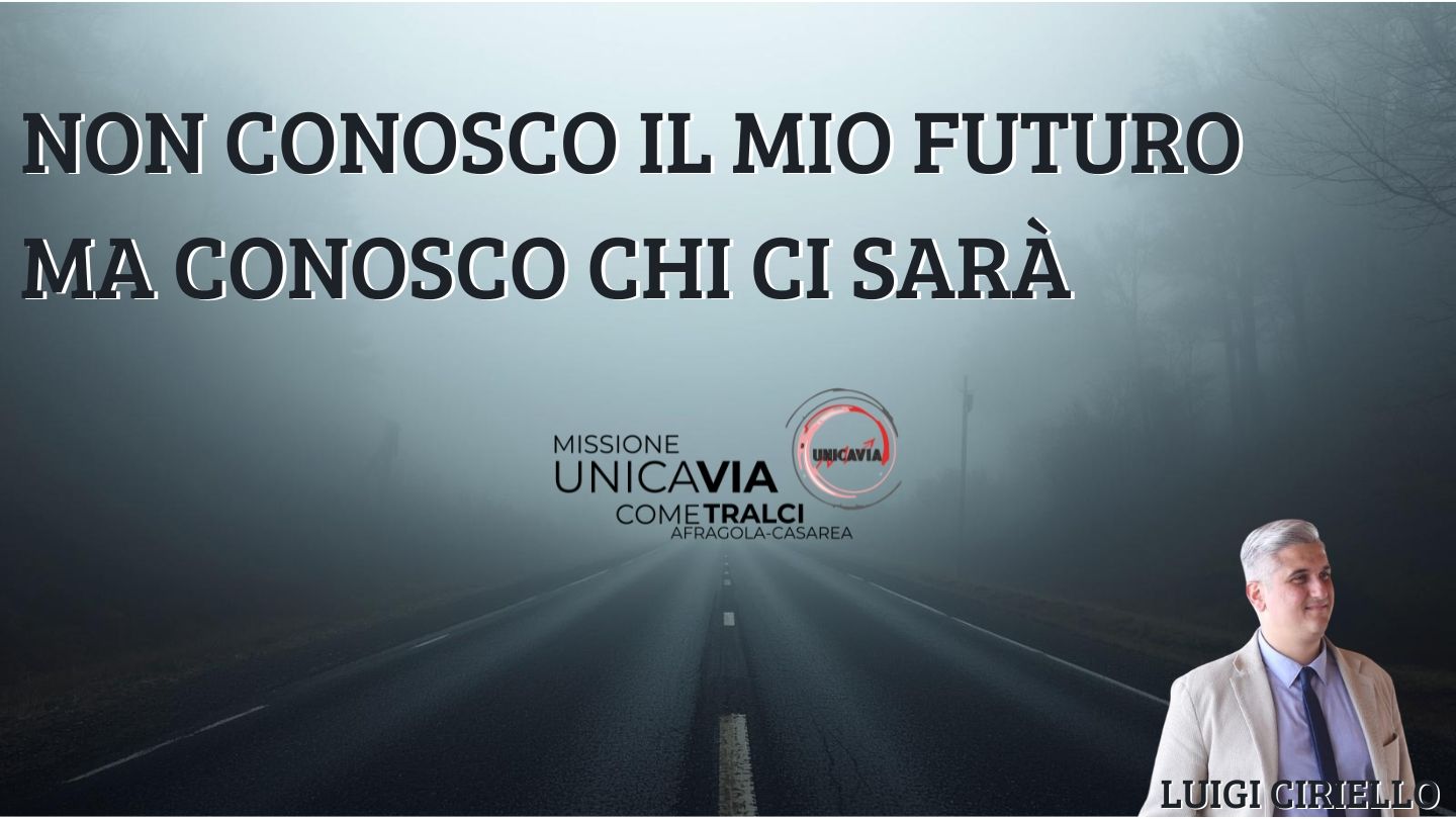 Non conosco il mio futuro, ma conosco chi ci sarà