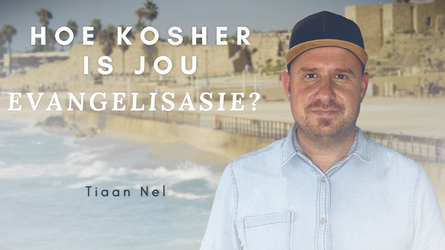 Hoe Kosher is Jou Evangelisasie?