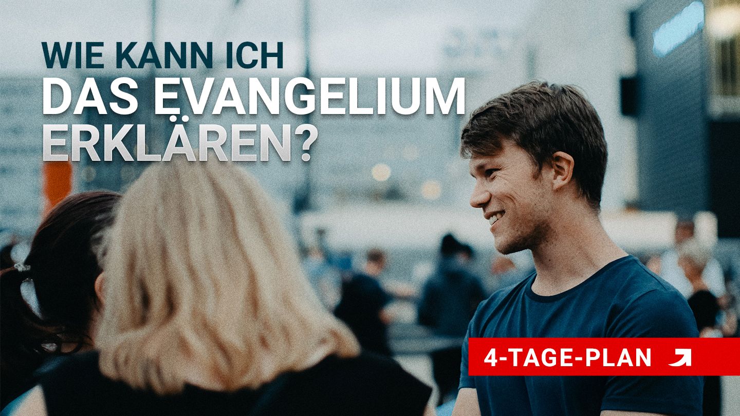 Wie kann ich das Evangelium erklären?