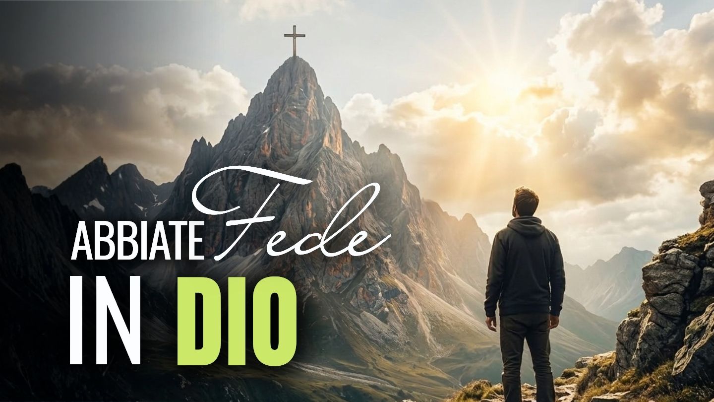 Abbiate fede in Dio