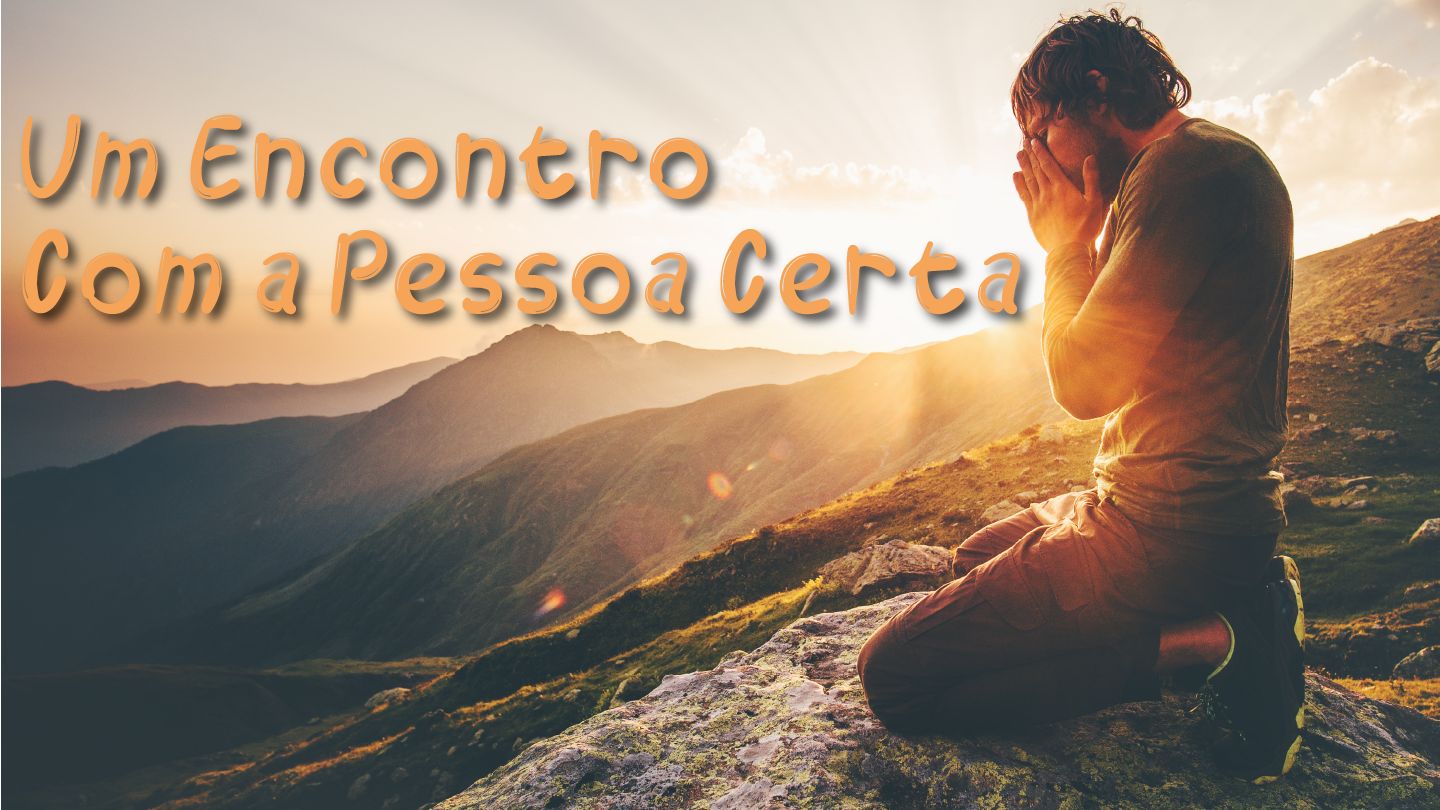 Um Encontro Com a Pessoa Certa