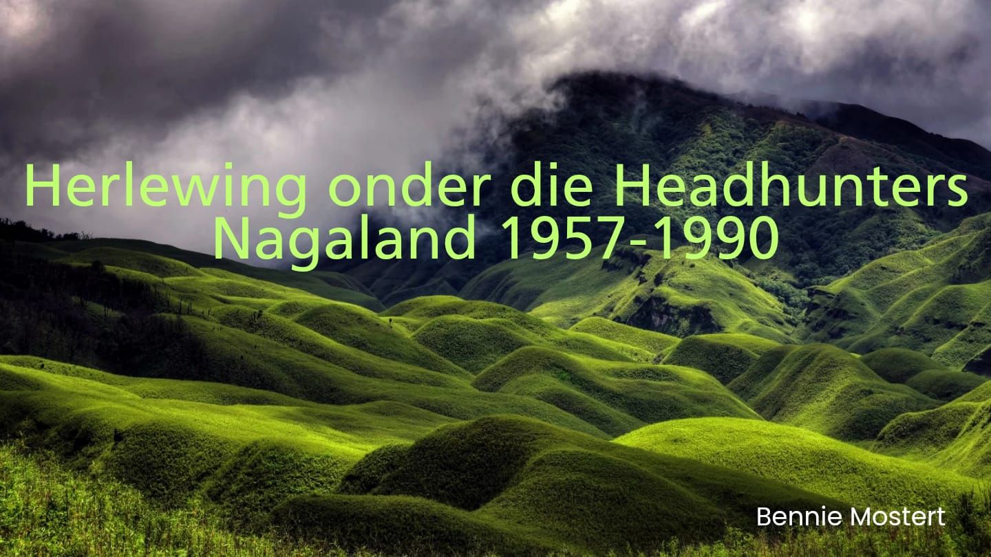 Herlewing in Nagaland Onder Die Headhunters