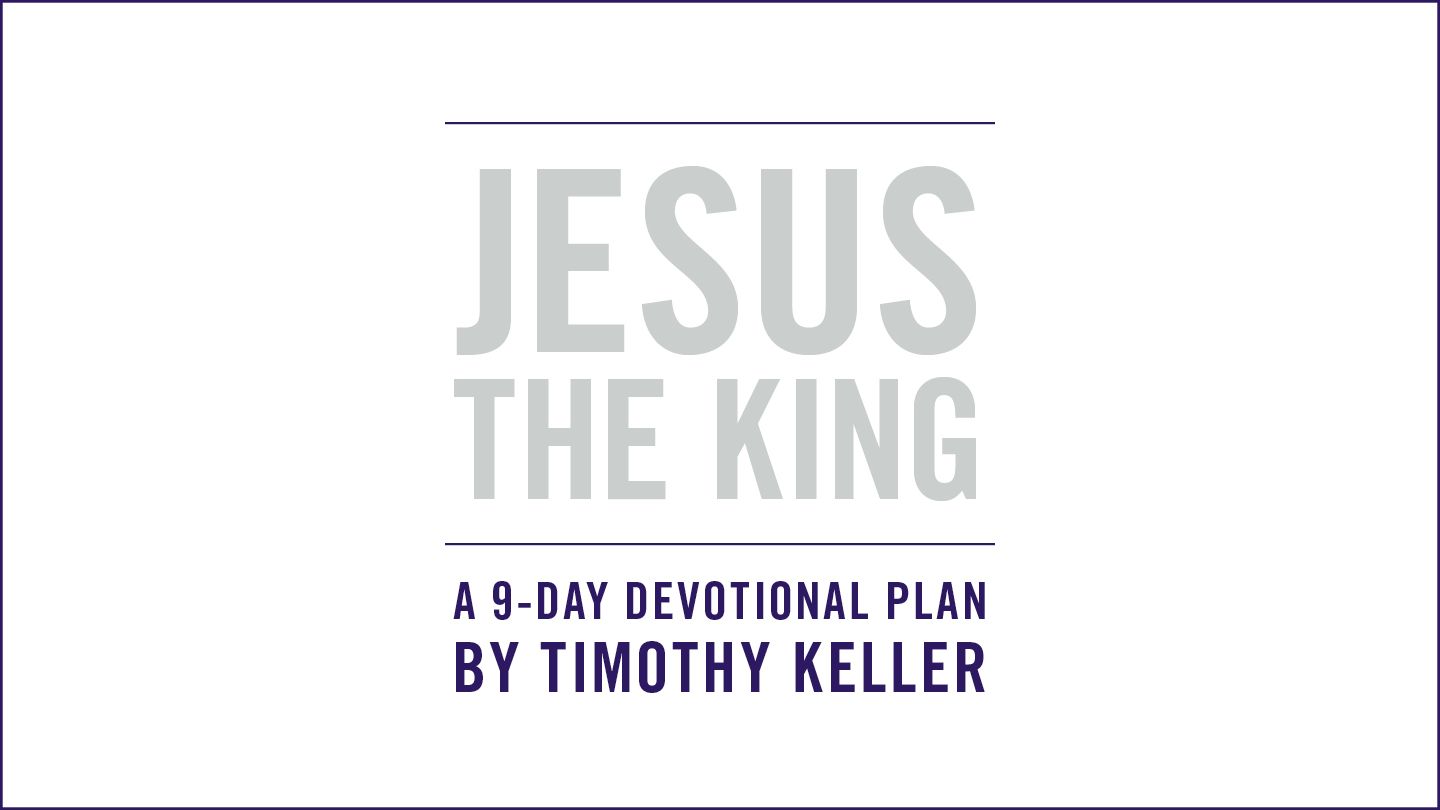JESUS THE KING: Defosiwn ar gyfer y Pasg gan Timothy Keller