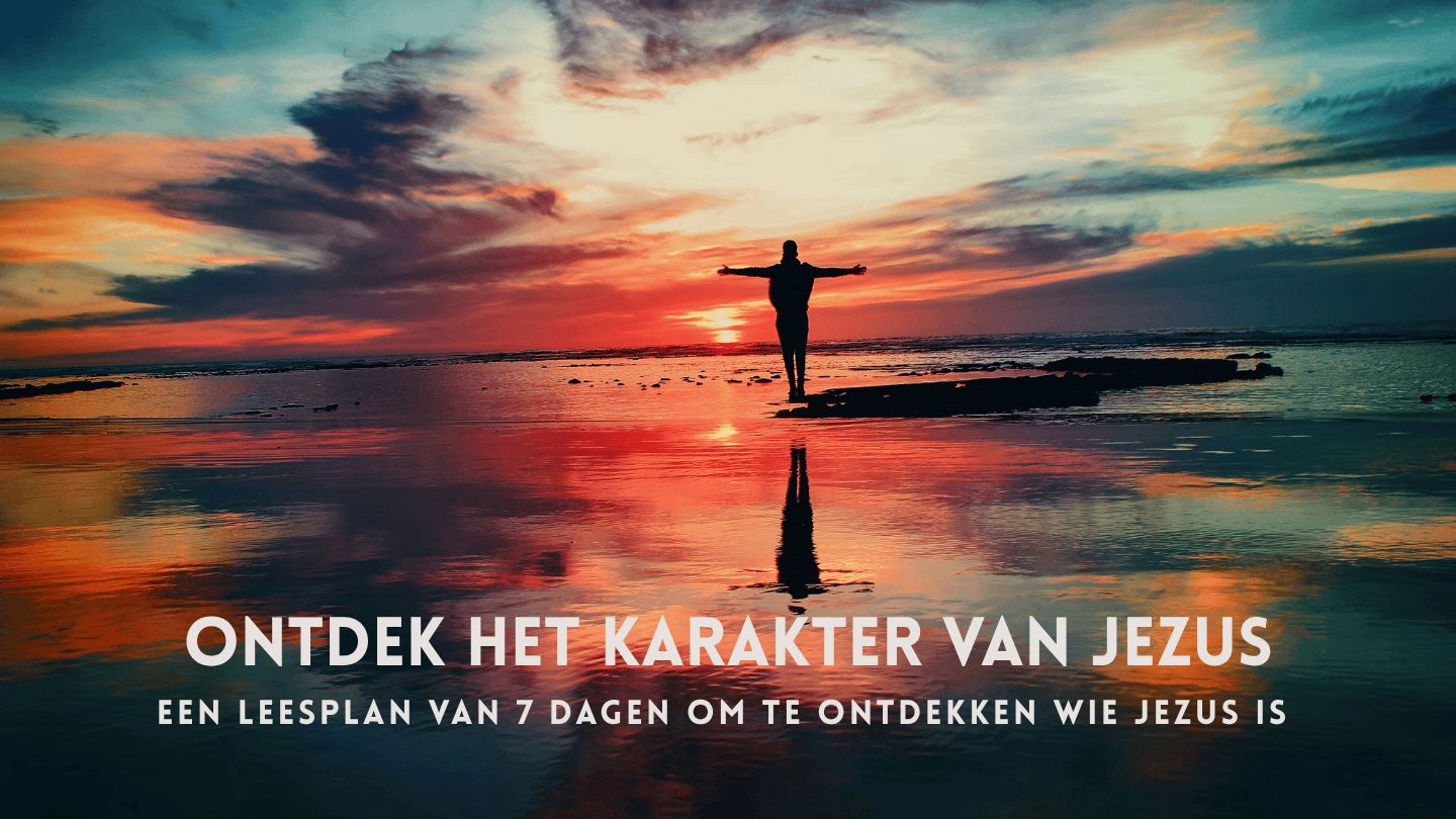 Ontdek het karakter van Jezus