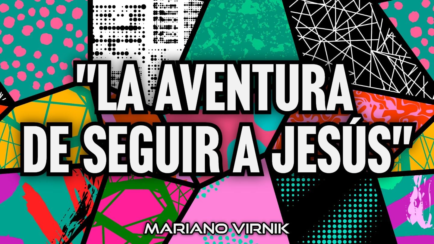 La Aventura de Seguir a Jesús