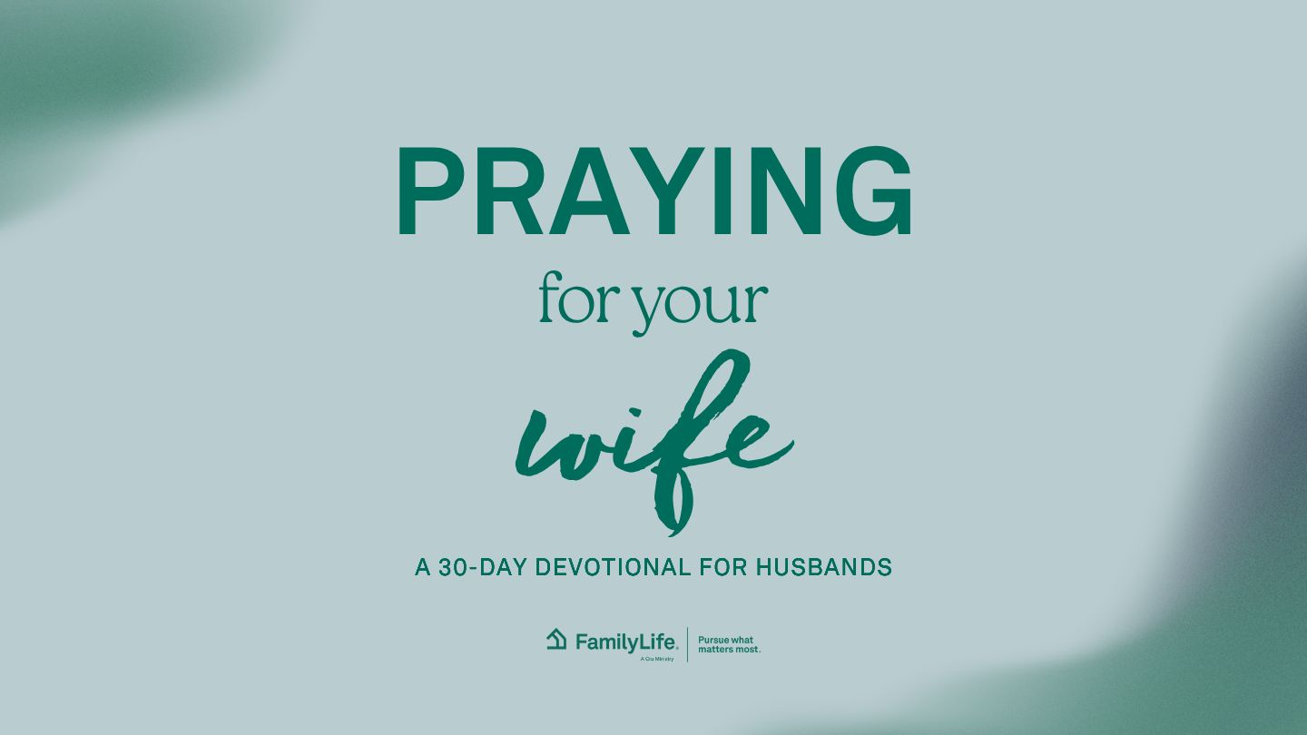 Praying for Your Wife: A 30-Day Devotional for Husbands
