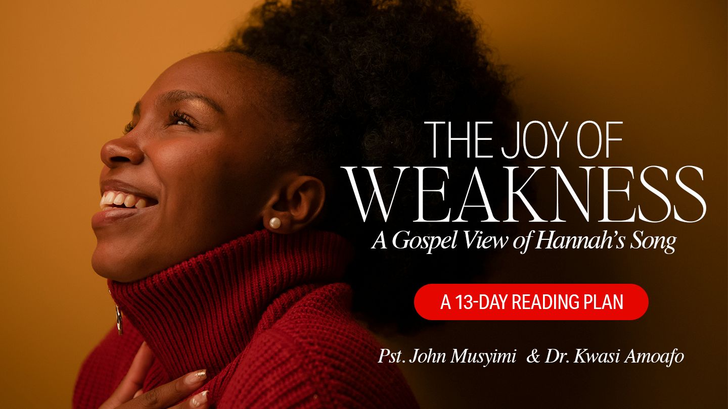 The Joy of Weakness: A Gospel View of Hannah’s Song