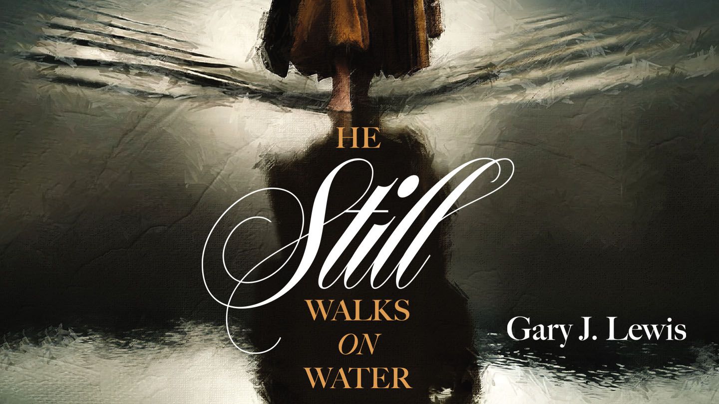 He Still Walks on Water