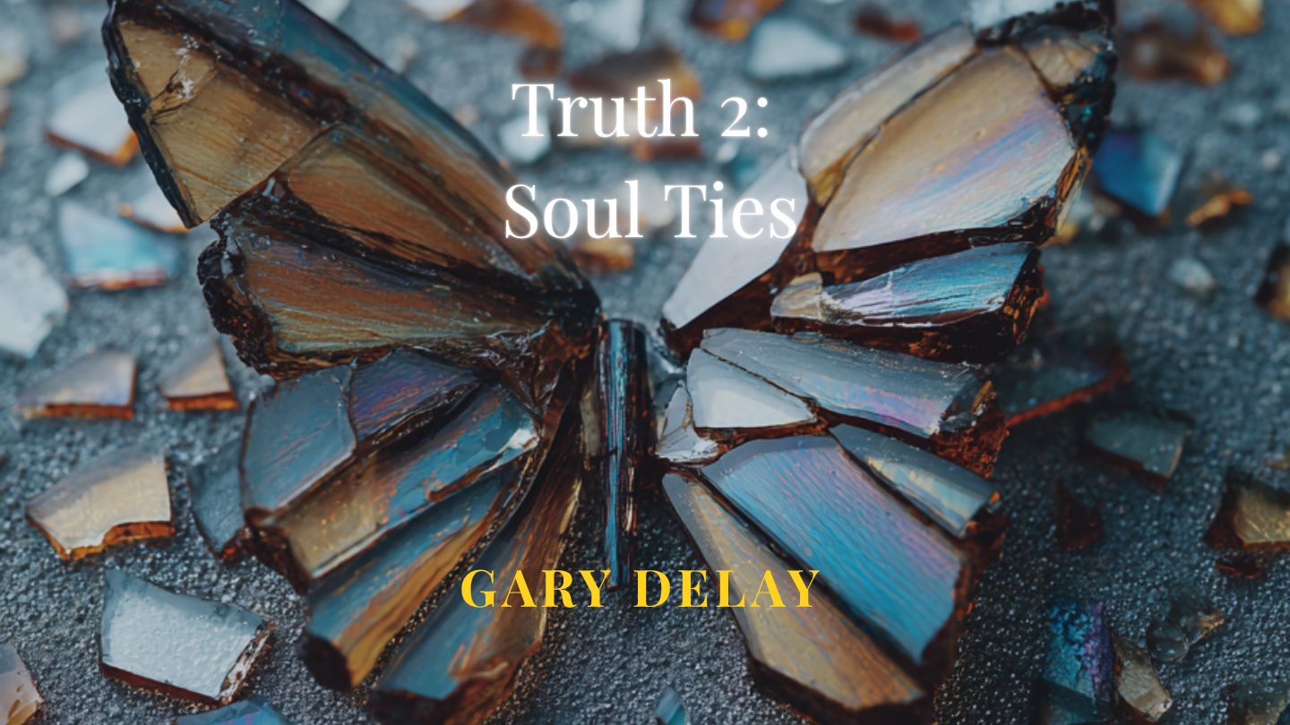 Truth 2: Soul Ties