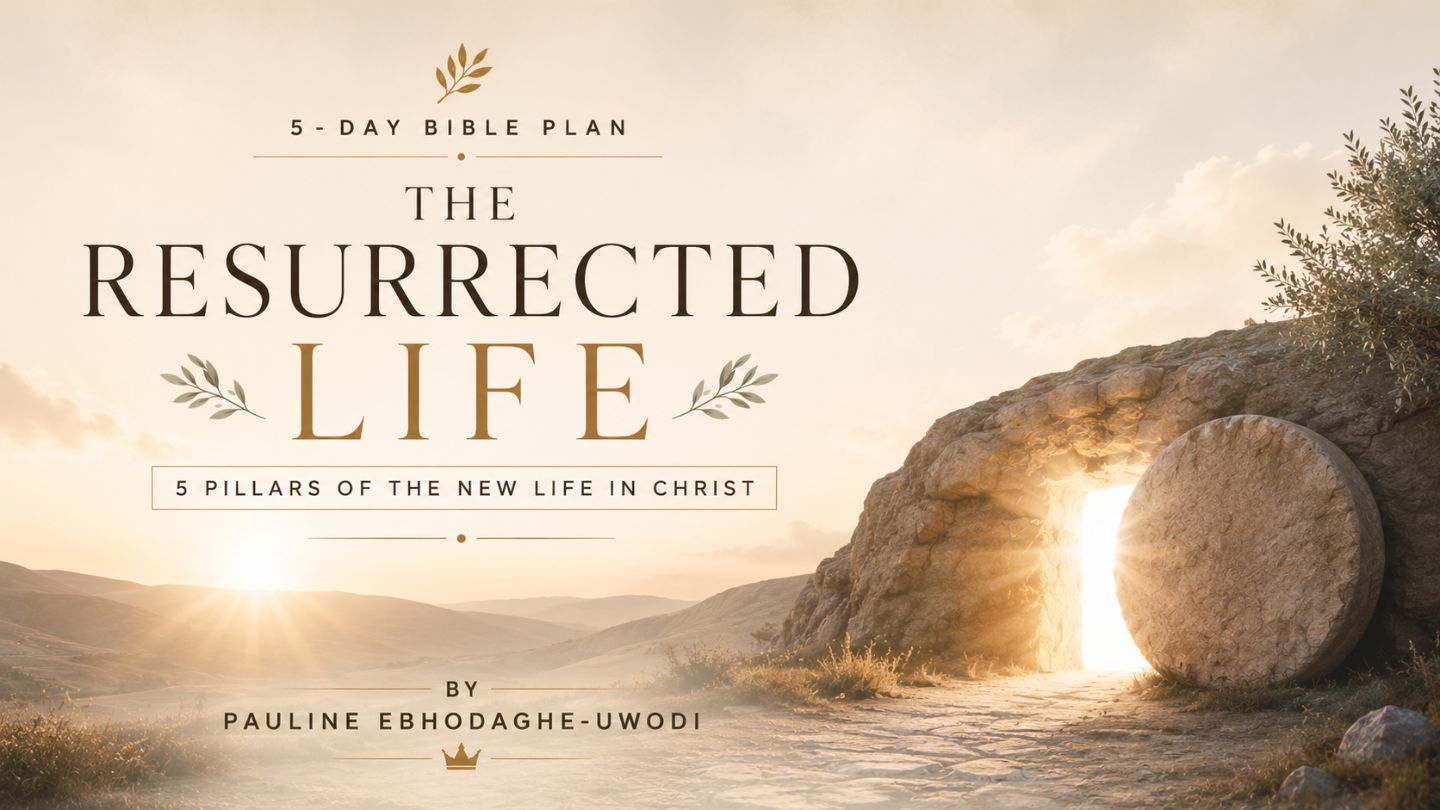 The Resurrected Life: 5 Pillars of the New Life in Christ